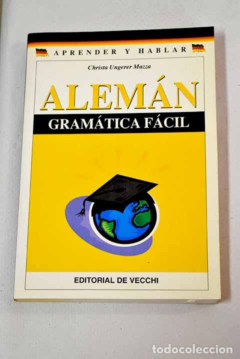Libros: Alem&aacute;n: gram&aacute;tica f&aacute;cil.- Ungerer Mazza, Christa - Foto 1