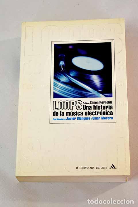 Libros: Loops: una historia de la m&uacute;sica electr&oacute;nica - Foto 1