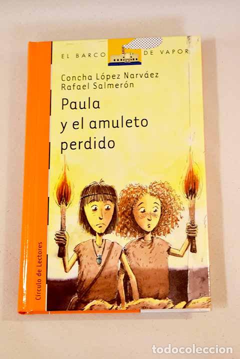 Libros: Paula y el amuleto perdido.- L&oacute;pez Narv&aacute;ez, Concha - Foto 1