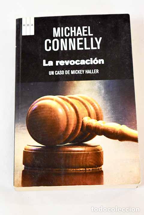 Libros: La revocaci&oacute;n: Connelly, Michael.- Connelly, Michael - Foto 1