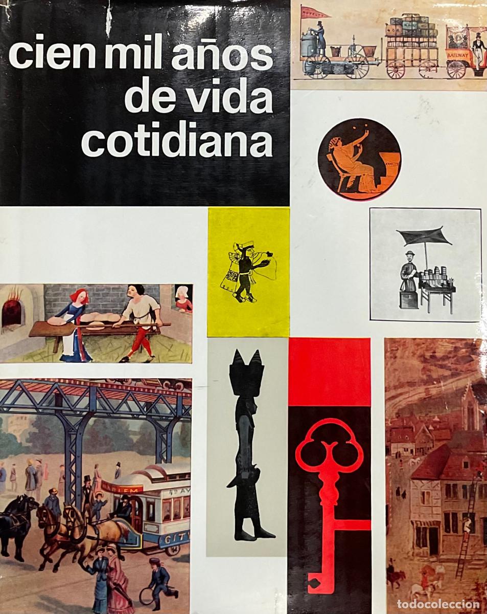 Libros: FT0557. Libro: Cien mil a&ntilde;os de vida cotidiana - Foto 1