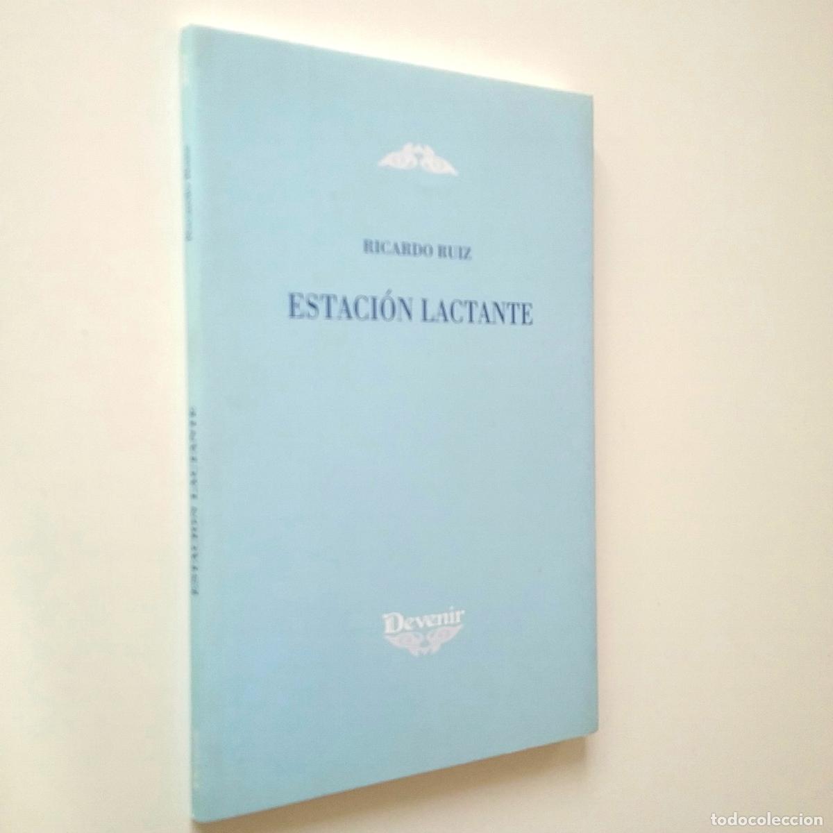 Libros: Ricardo Ruiz - Estaci&oacute;n lactante (Primera edici&oacute;n) - Foto 1
