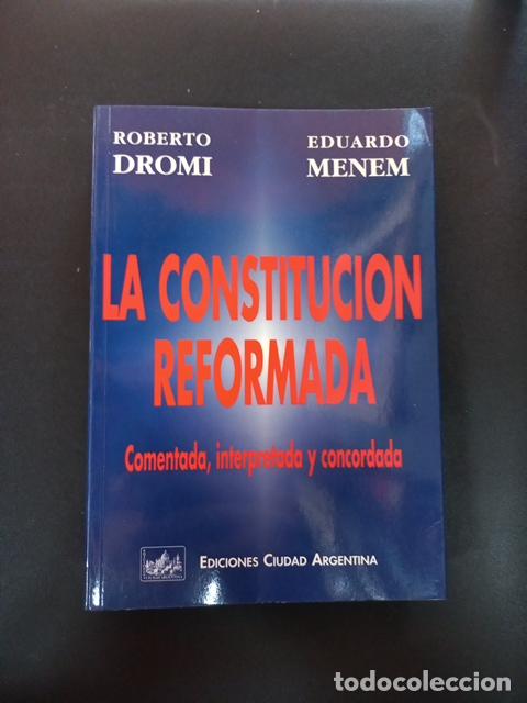 Libros: Jos&eacute; Roberto Dromi - La constituci&oacute;n reformada. Comentada, interpretada y corcordada - Foto 1