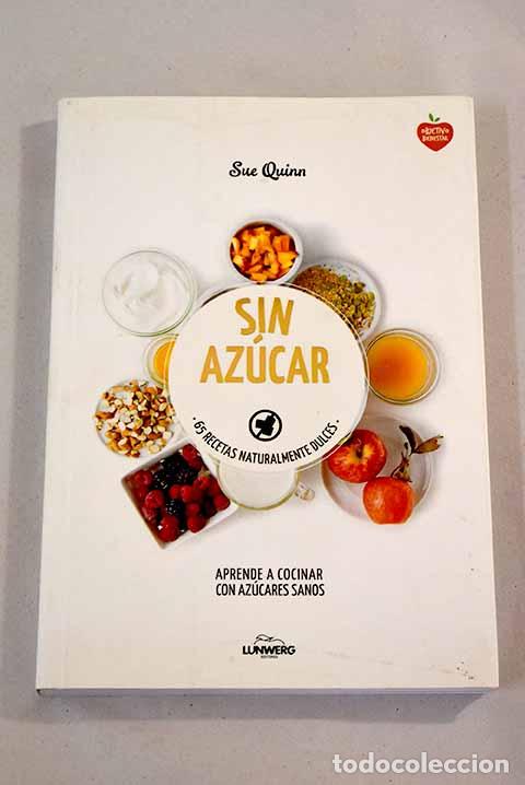 Libros: Sin az&uacute;car: Quinn, Sue.- Quinn, Sue - Foto 1