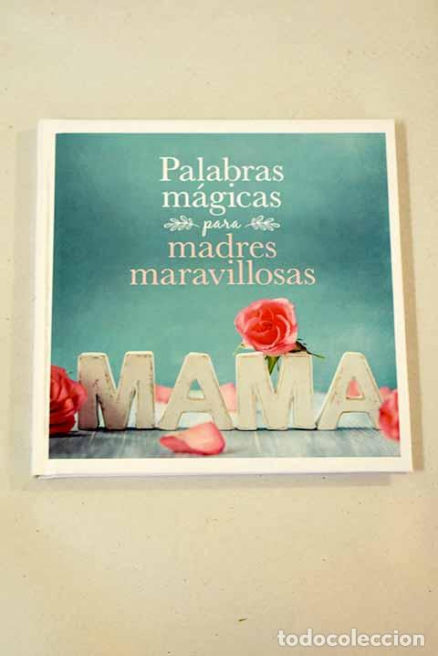 Libros: Palabras m&aacute;gicas para madres maravillosas - Foto 1