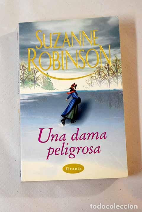 Libros: Una dama peligrosa: Robinson, Suzanne.- Robinson, Suzanne - Foto 1