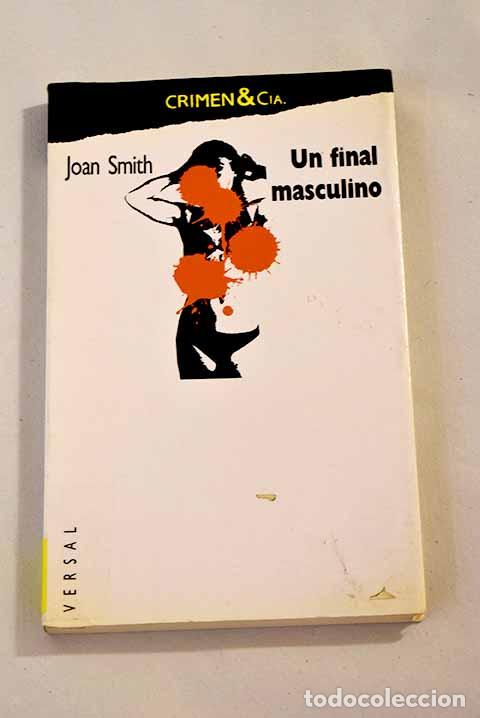 Libros: Un final masculino: Smith, Joan.- Smith, Joan - Foto 1