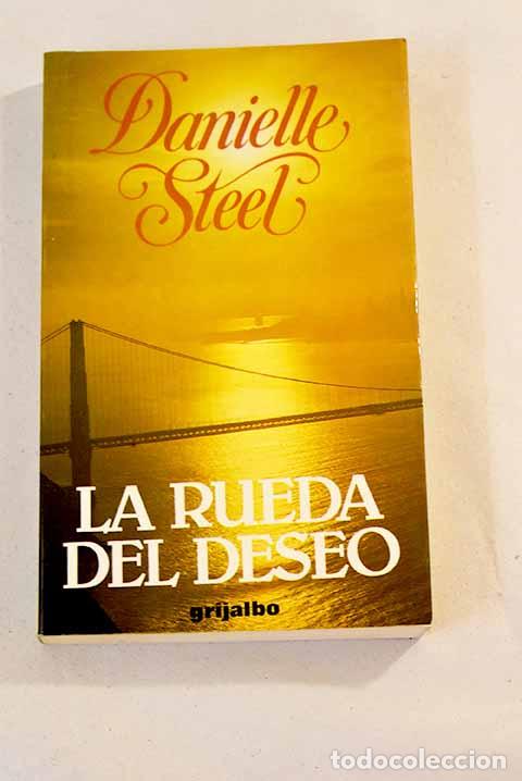 Libros: La rueda del deseo: Steel, Danielle.- Steel, Danielle - Foto 1