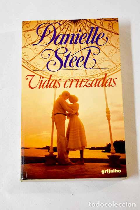 Libros: Vidas cruzadas: Steel, Danielle.- Steel, Danielle - Foto 1