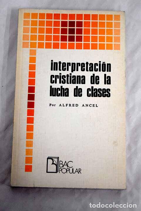 Libros: Interpretaci&oacute;n cristiana de la lucha de clases.- Ancel, Alfred - Foto 1
