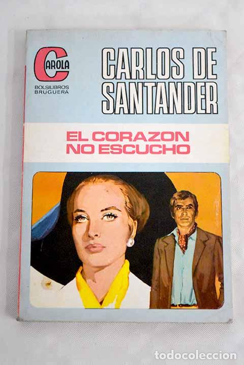 Libros: El coraz&oacute;n no escuch&oacute;.- Santander, Carlos de - Foto 1