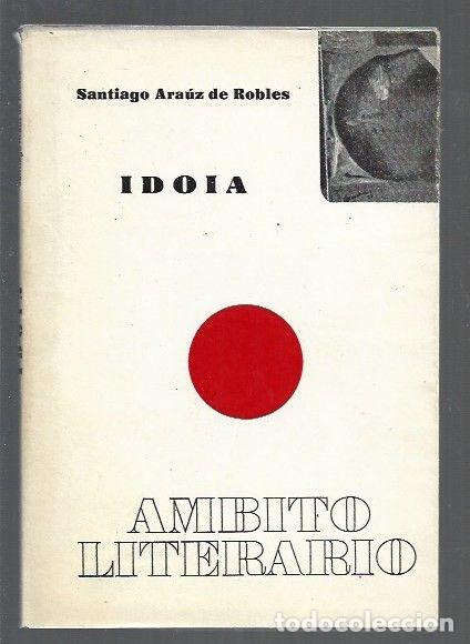 Libros: IDOIA - ARAUZ DE ROBLES, SANTIAGO - Foto 1