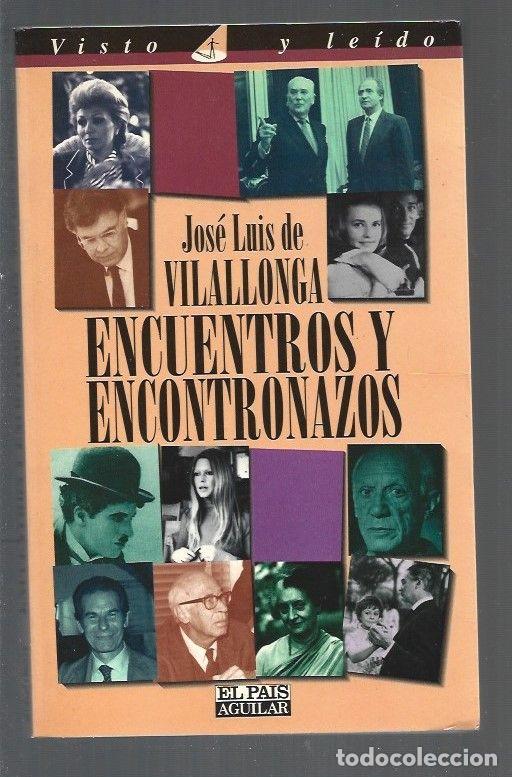 Libros: ENCUENTROS Y ENCONTRONAZOS - VILALLONGA, JOSE LUIS DE - Foto 1
