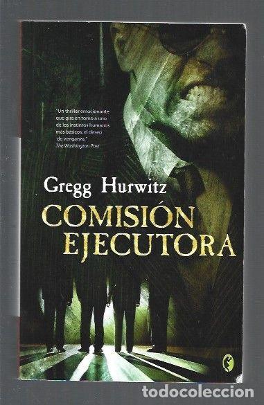 Libros: COMISION EJECUTORA - HURWITZ, GREGG - Foto 1