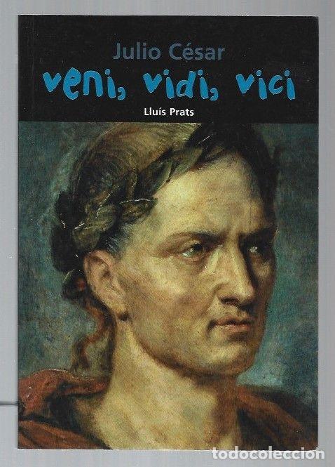 Libros: JULIO CESAR. VENI, VIDI, VICI - PRATS, LLUIS - Foto 1