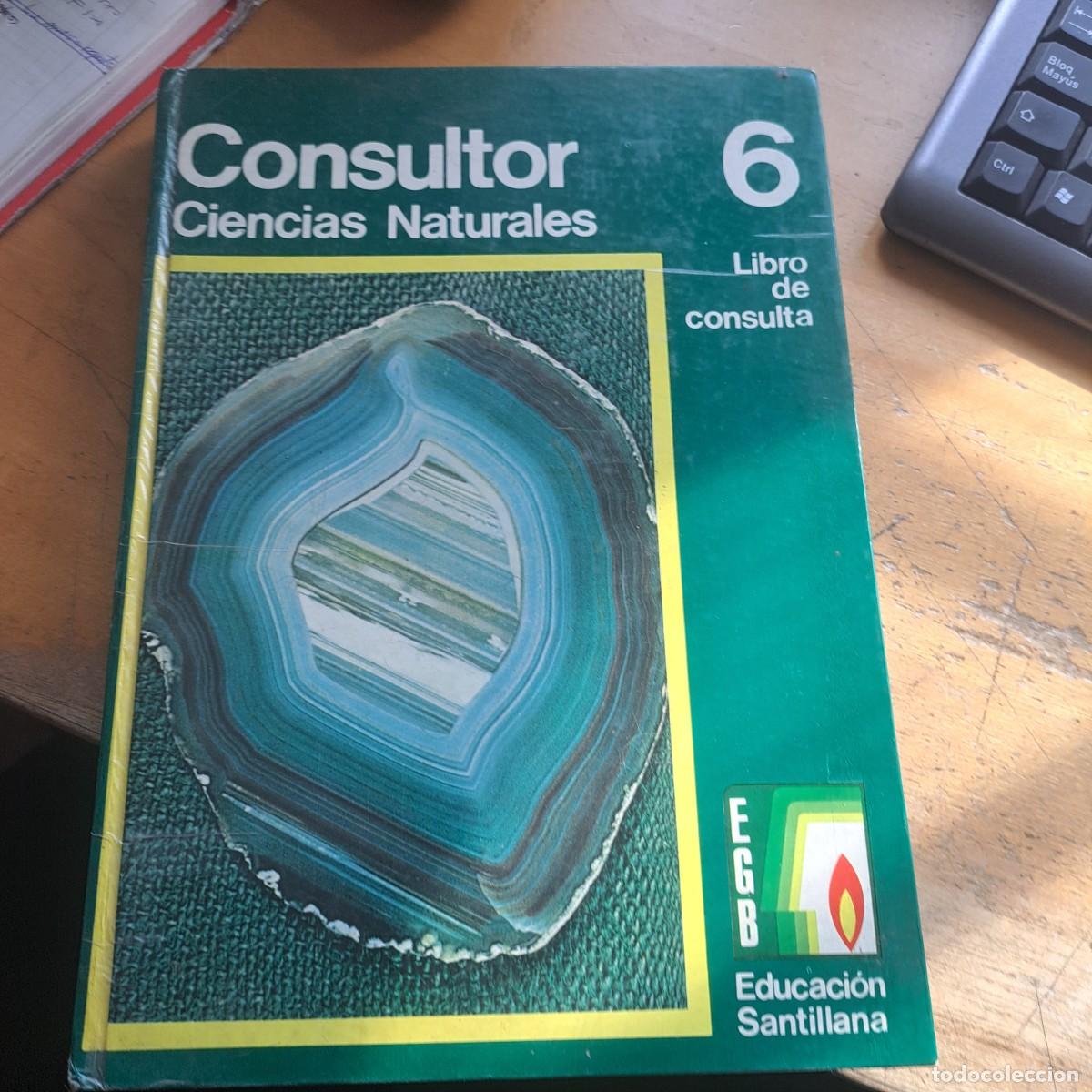 Libros: CONSULTOR 6 - CIENCIAS NATURALES - EGB - EDUCACION SANTILLANA - 1972 muy buen estado SIN SUBRAYADOS