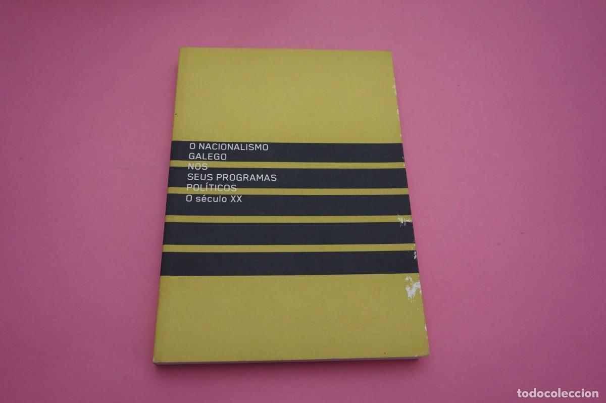 Libri di seconda mano: 23B/ O NACIONALISMO GALEGO NOS SEUS PROGRAMAS POLITICOS - O SECULO XX