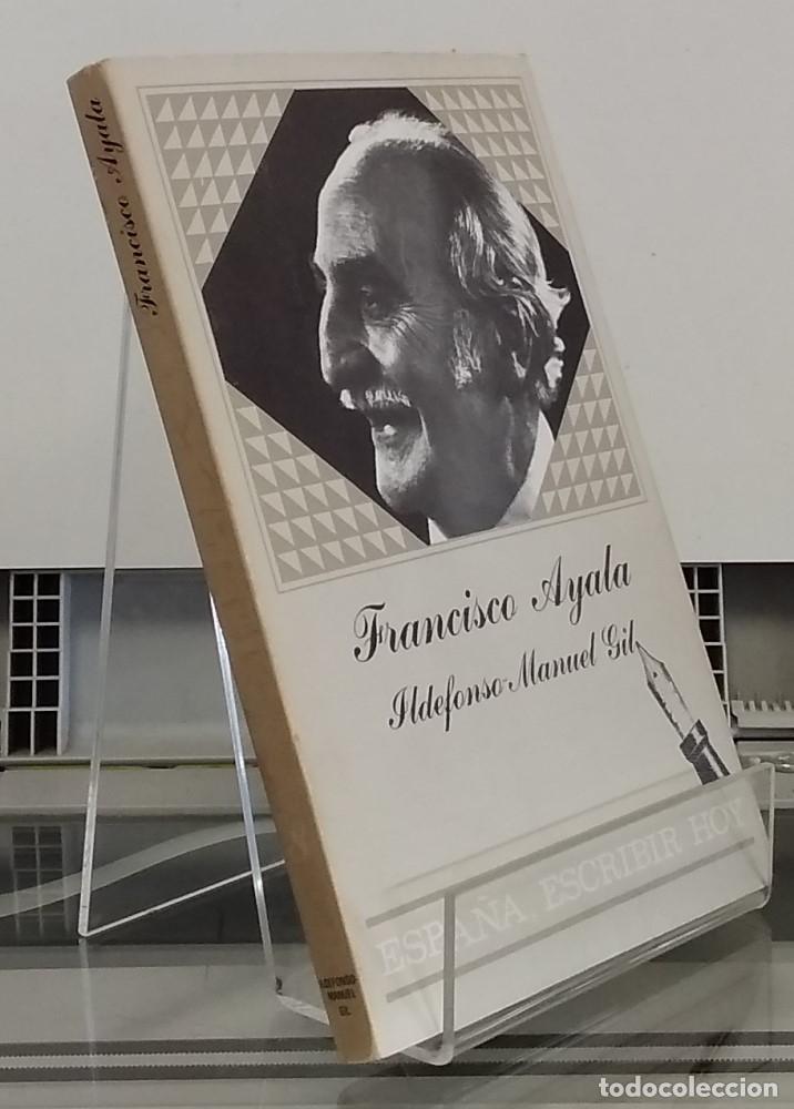Libros: Francisco Ayala. Espa&ntilde;a, escribir hoy - Ildefonso Manuel Gil - Foto 1