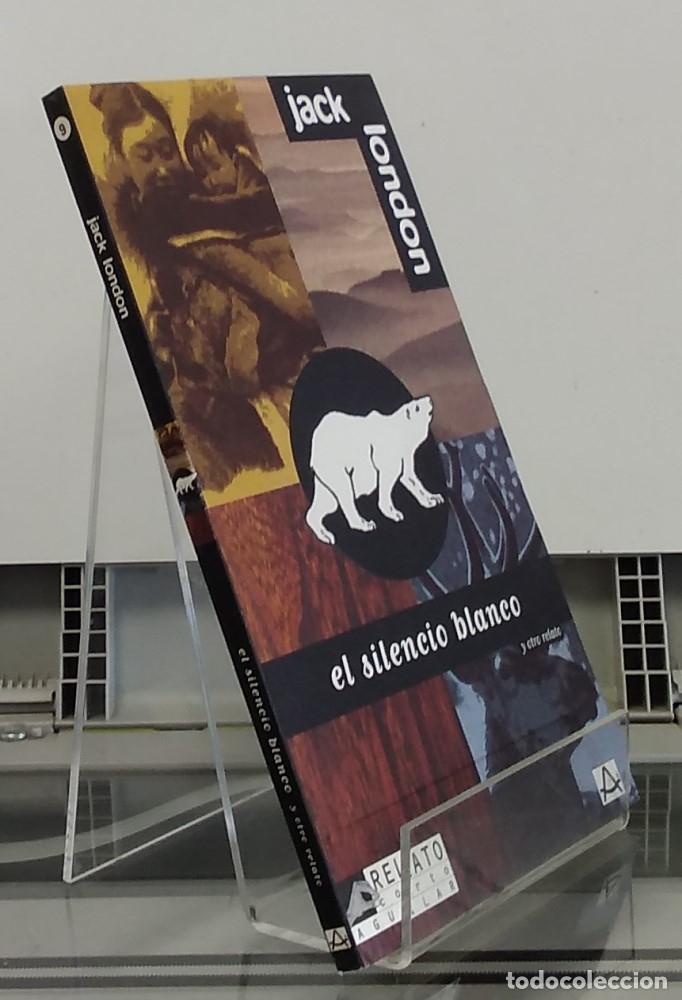 Libros: El silencia blanco y Unga - Jack London - Foto 1