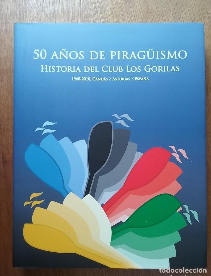 Libri di seconda mano: 50 A&Ntilde;OS DE PIRAG&Uuml;ISMO, HISTORIA DEL CLUB LOS GORILAS, 1960 2010, CANDAS, ASTURIAS