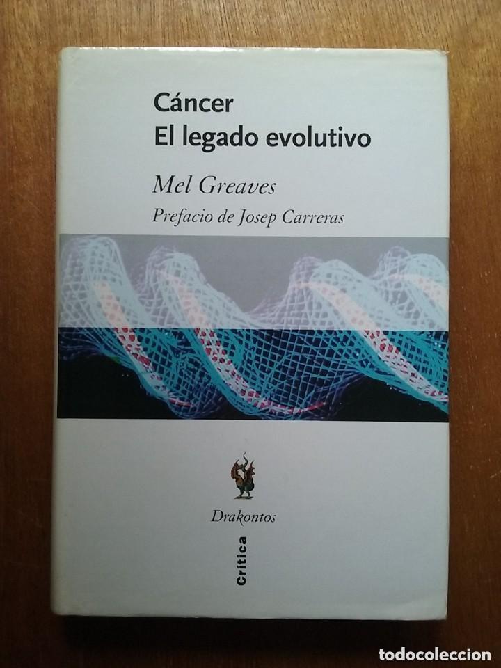 Libri di seconda mano: CANCER EL LEGADO EVOLUTIVO, MEL GREAVES, DRAKONTOS, CRITICA, 2002