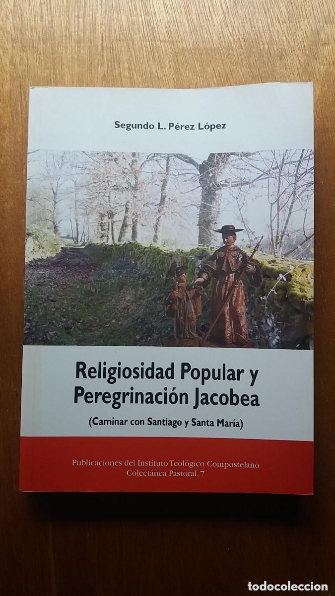 B&uuml;cher: RELIGIOSIDAD POPULAR Y PEREGRINACION JACOBEA, SEGUNDO PEREZ LOPEZ, CAMINO SANTIAGO