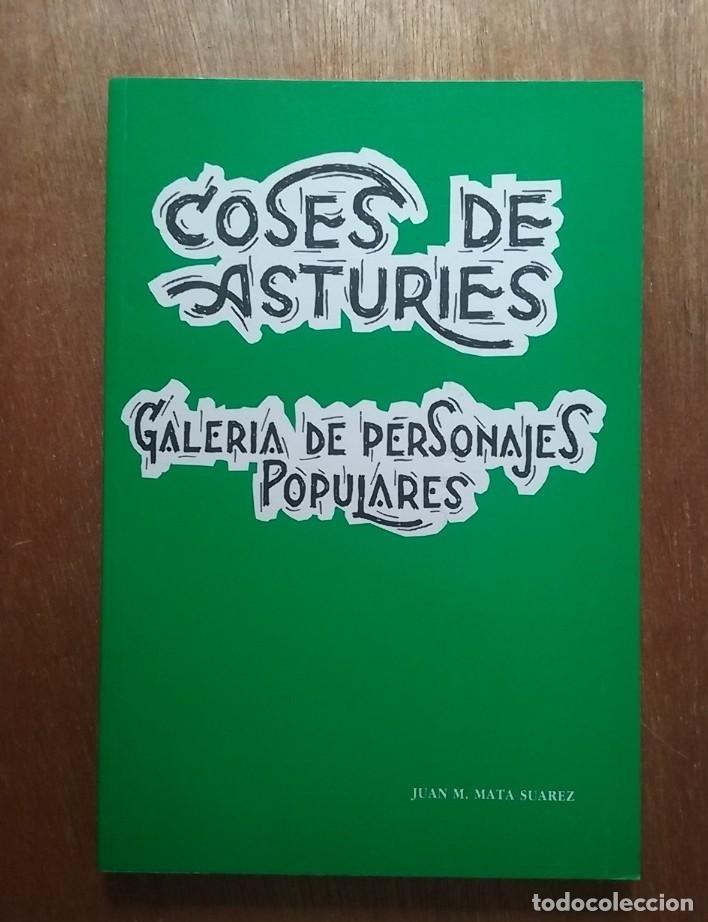 books: COSES DE ASTURIES, GALERIA DE PERSONAJES POPULARES, JUAN M MATA SUAREZ, ASTURIAS, 1992