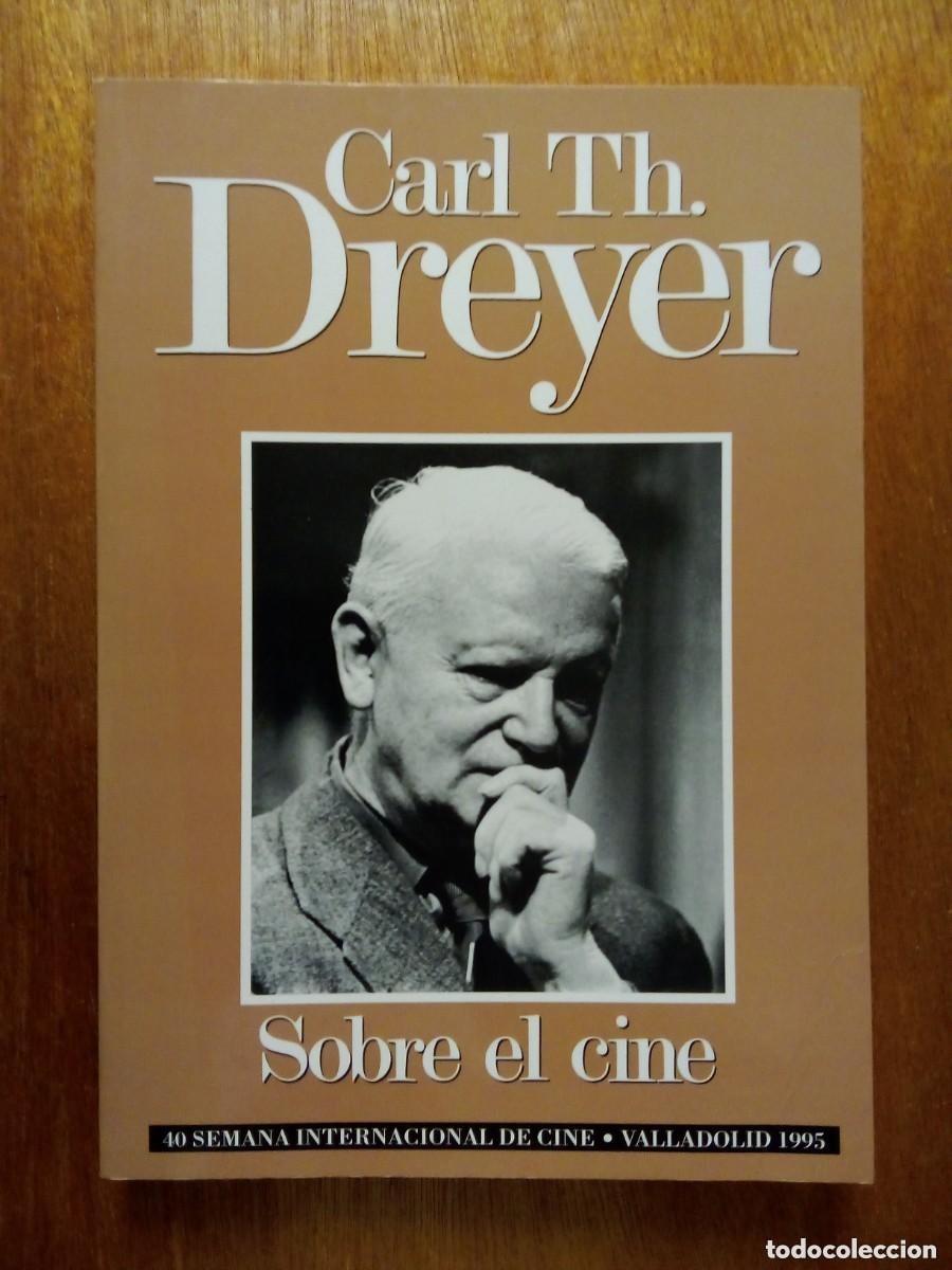 books: CARL TH DREYER, SOBRE EL CINE, 40 SEMANA INTERNACIONAL DE CINE, VALLADOLID, 1995