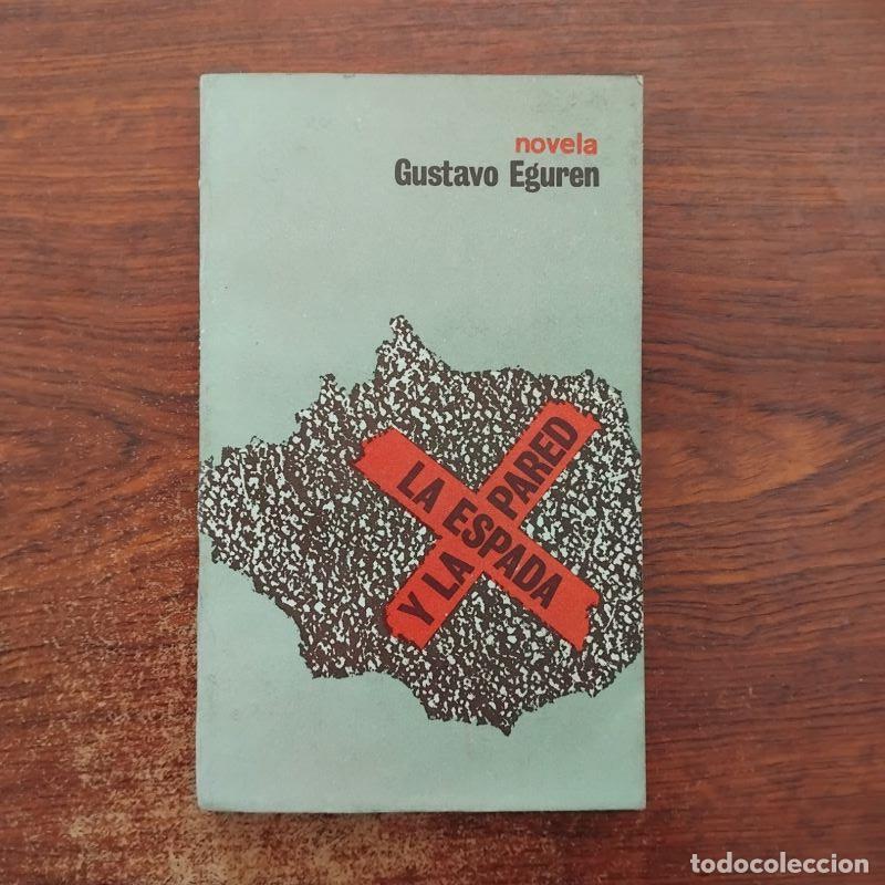 Libros: La espada y la pared. Novela - Gustavo Eguren - Foto 1