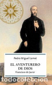 Libros: EL AVENTURERO DE DIOS - LAMET MORENO, PEDRO MIGUEL - Foto 1