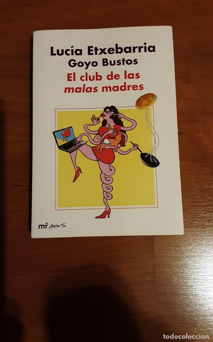 Libri di seconda mano: El Club de las Malas Madres - Luc&iacute;a Etxebarria/Goyo Bustos