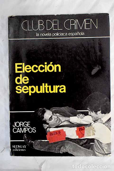 Libros: Elecci&oacute;n de sepultura.- Campos, Jorge - Foto 1