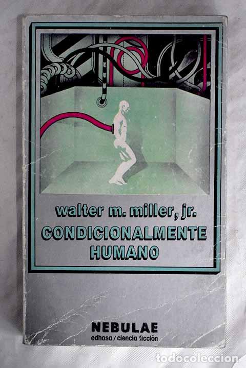 Libros: Condicionalmente humano.- Miller, Walter M. - Foto 1