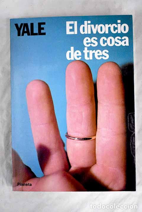 Libros: El divorcio es cosa de tres.- Yale - Foto 1