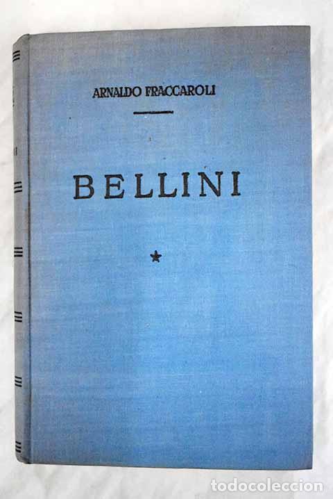 Libros: Bellini: Fraccaroli, Arnaldo.- Fraccaroli, Arnaldo - Foto 1