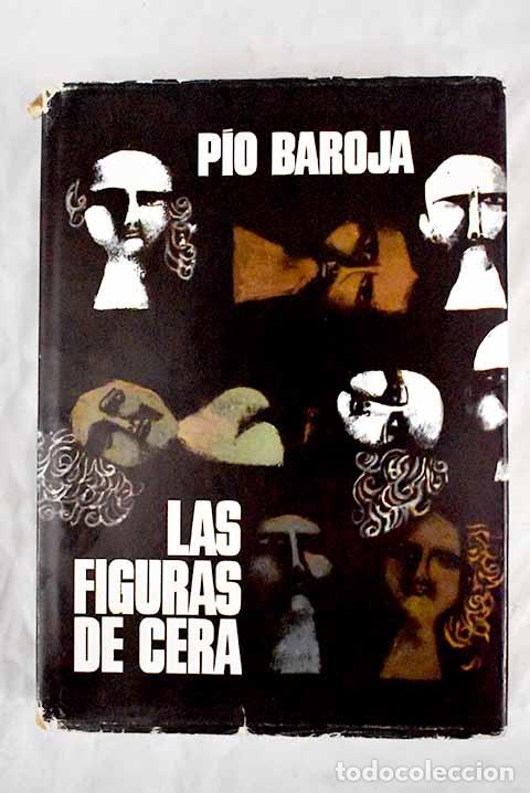 Libros: Las figuras de cera: Baroja, P&iacute;o.- Baroja, P&iacute;o - Foto 1