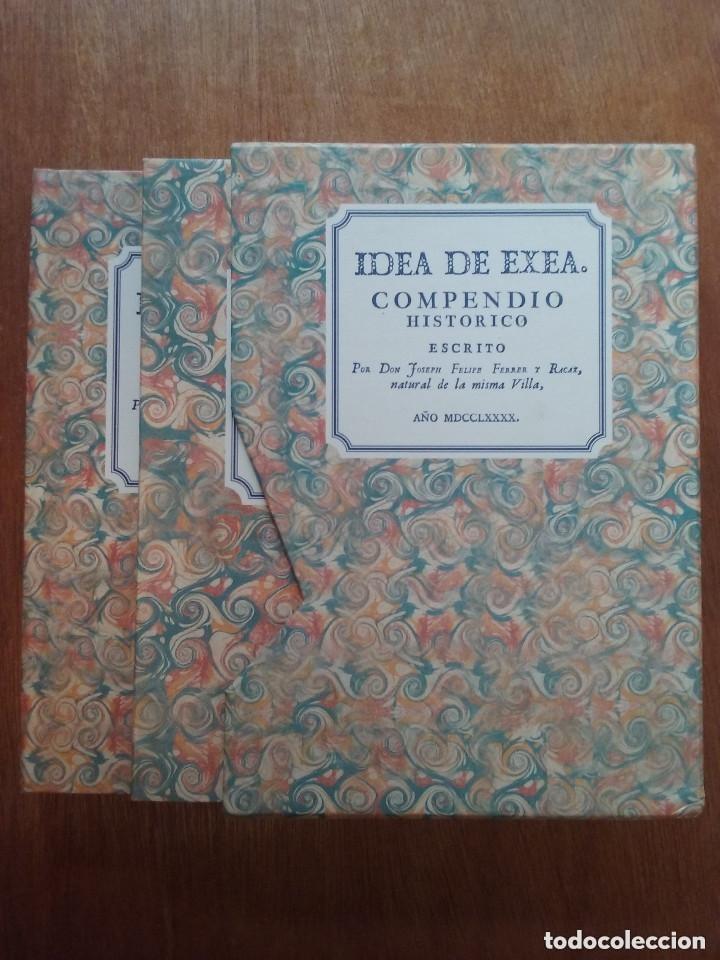 Libros: IDEA DE EXEA, COMPENDIO HISTORICO, JOSE FELIPE FERRER Y RACAJ, EDICION FACSIMIL, 1999