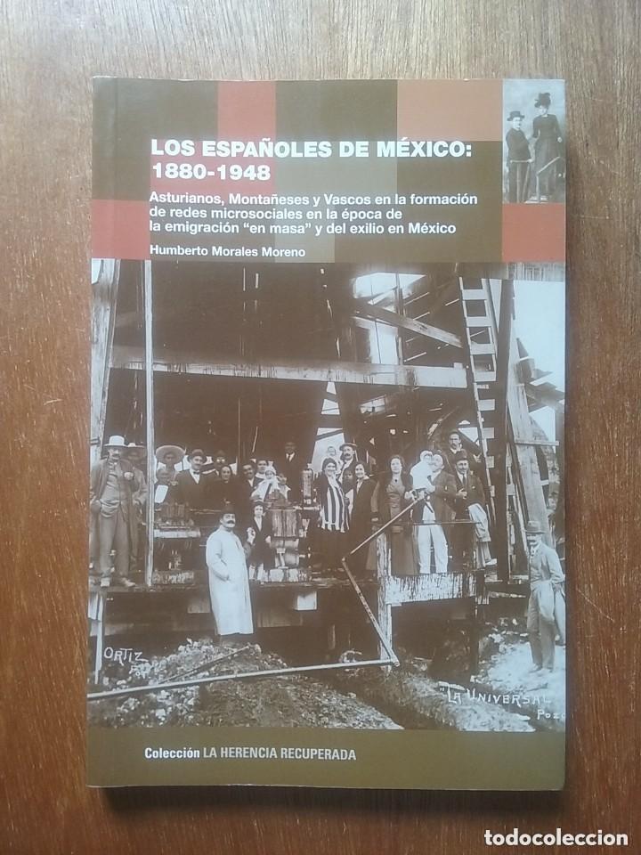 Libros: LOS ESPA&Ntilde;OLES DE MEXICO 1880 1940, HUMBERTO MORALES MORENO, 2010