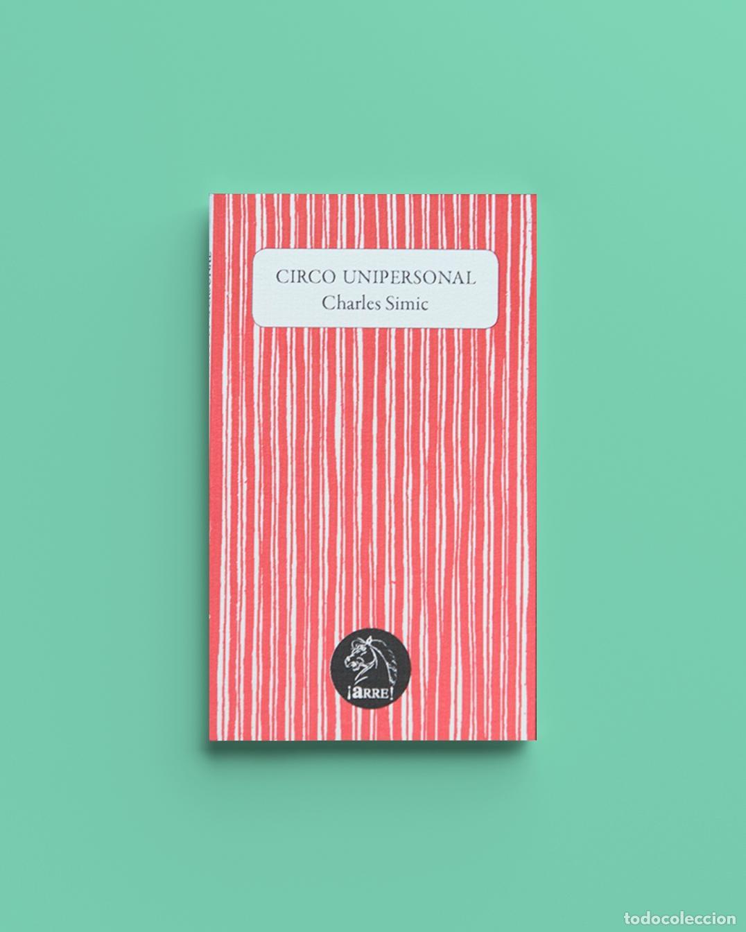 Libros: SIMIC, Charles. - CIRCO UNIPERSONAL. - Foto 1