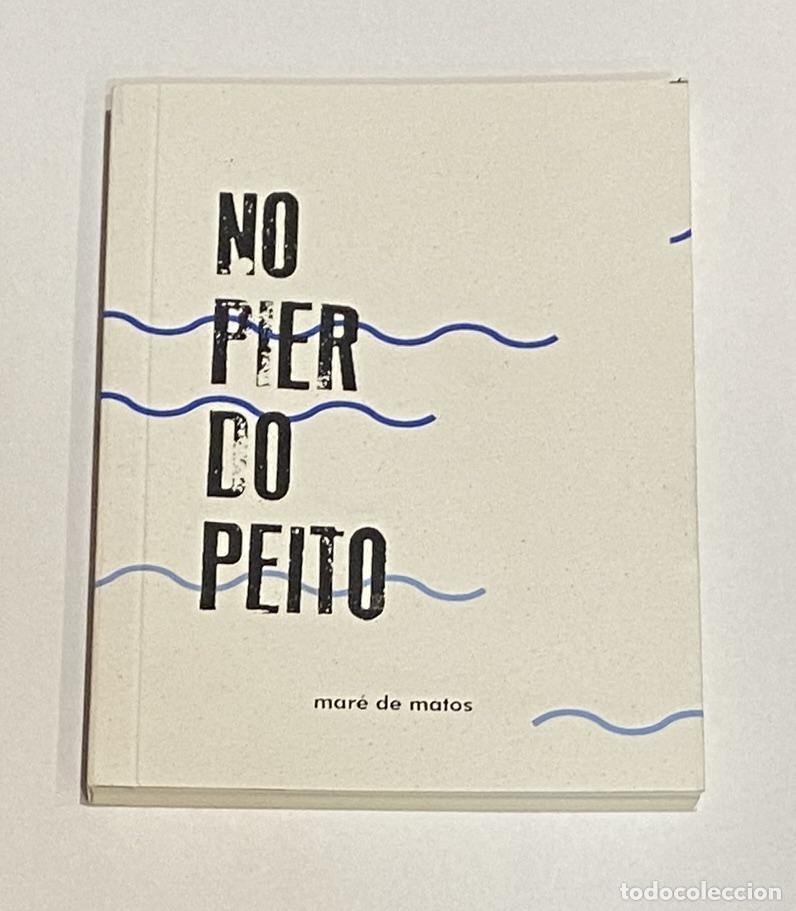 Libros: MATOS, Mar&eacute; de. - No pier do peito. - Foto 1