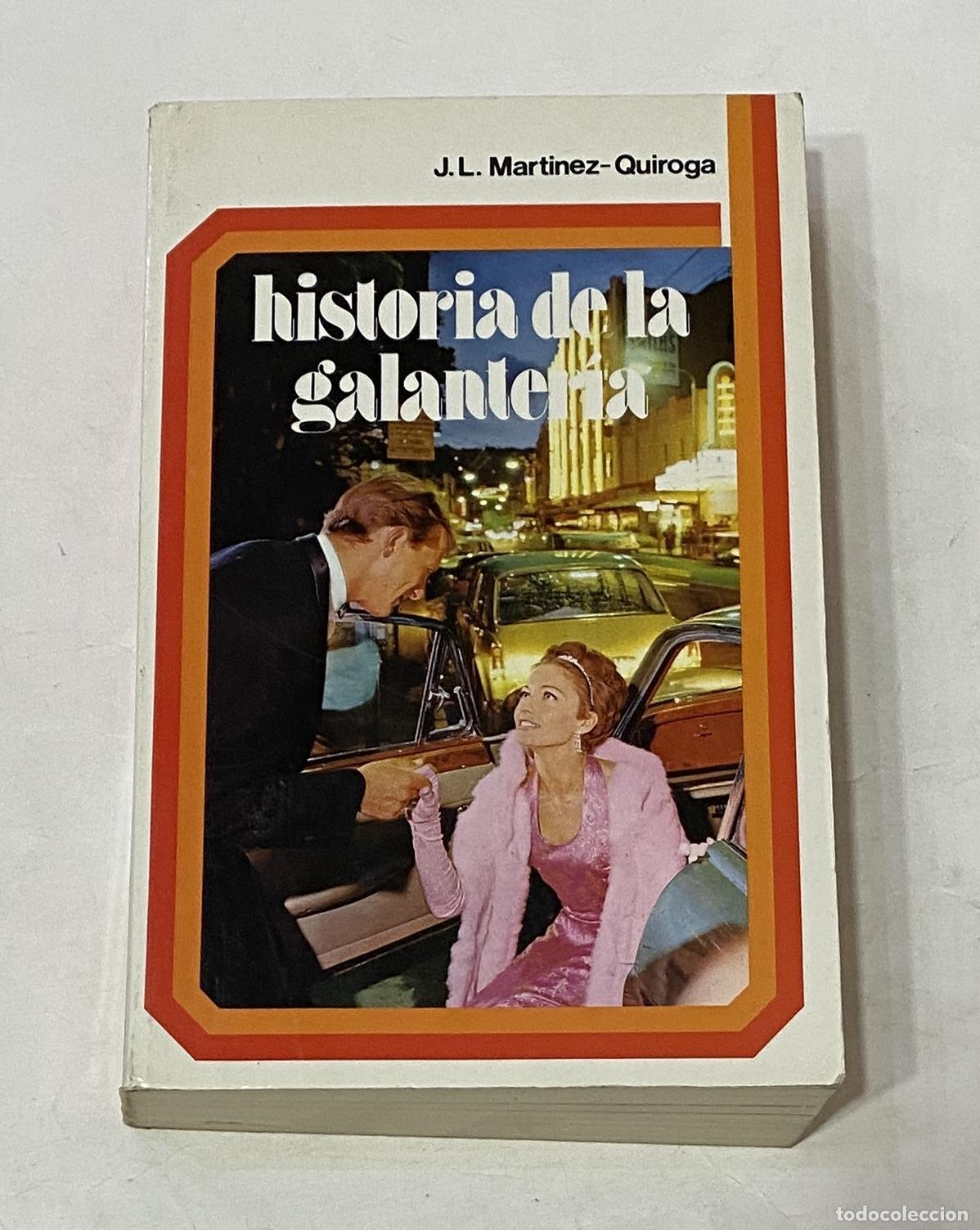 Libros: MARTINEZ, J.L-QUIROGA. - Historia de la galanter&iacute;a. - Foto 1