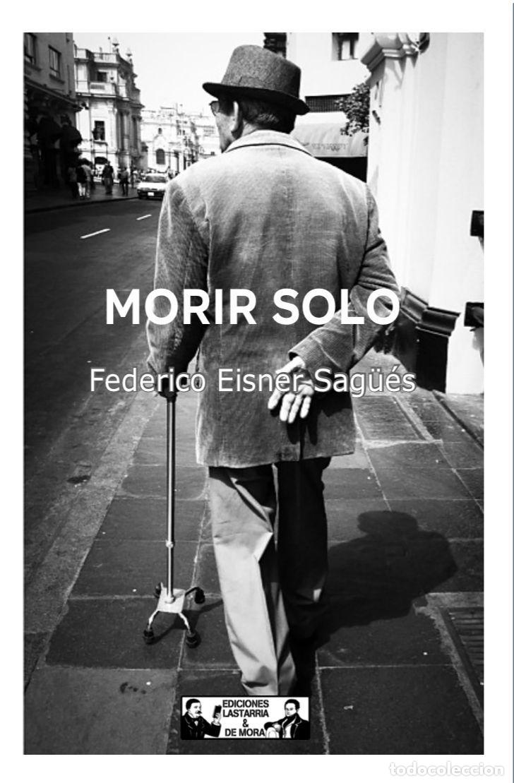 Libros: EISNER SAG&Uuml;&Eacute;S, Federico. - Morir solo. - Foto 1