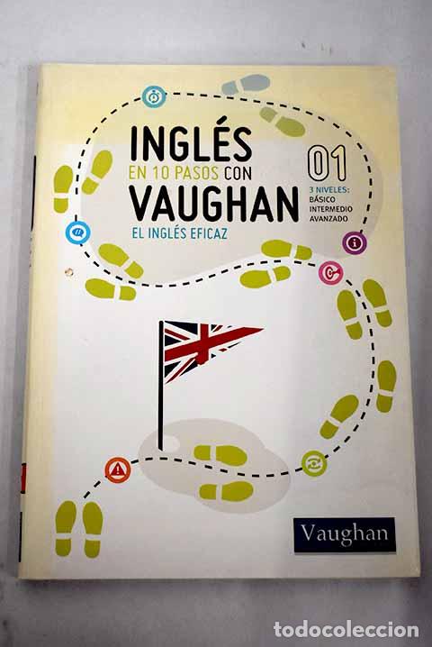 Libros: Ingl&eacute;s en 10 pasos con Vaughan: el ingl&eacute;s eficaz, tomo I - Foto 1