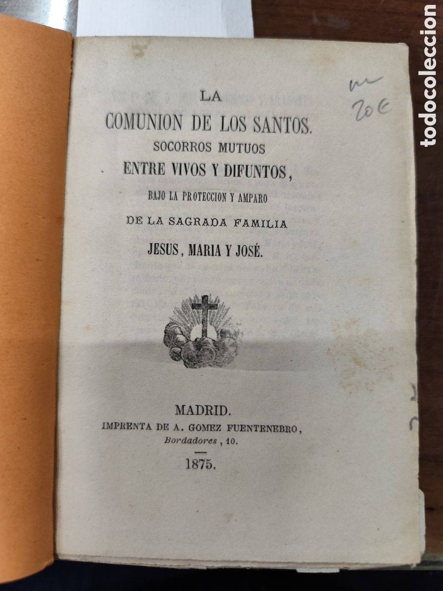Libros: LA COMUNION DE LOS SANTOS. Socorros mutuos entre vivos y difuntos, bajo la protecci&oacute;n y amparo de la