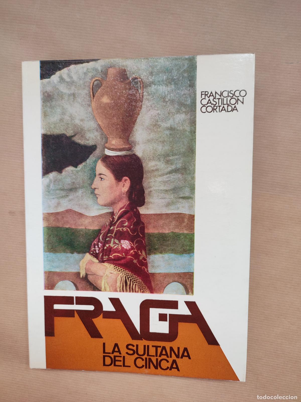Libros: &rdquo;FRAGA , LA SULTANA DEL CINCA.&rdquo; - &rdquo;Castill&oacute;n Cortada, Francisco&rdquo; - Foto 1