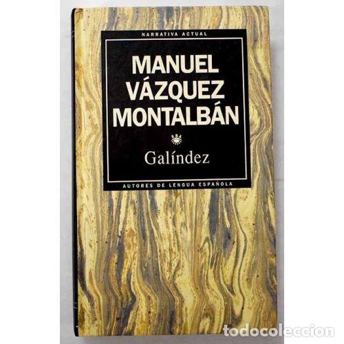 B&uuml;cher: Gal&iacute;ndez - Manuel V&aacute;zquez Montalb&aacute;n - RBA - 1993, 1&ordf; ed. - Narrativa Actual. Autores Lengua Espa&ntilde;ola