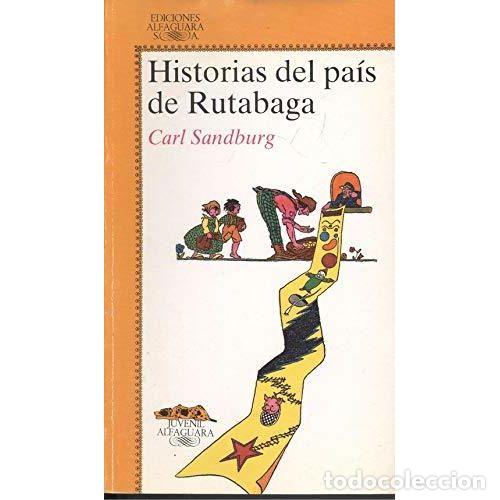 Libros: Historias del Pa&iacute;s de Rutabaga - Carl Sandburg - Alfaguara - 1986, 2&ordf; ed. - Juvenil, N&ordm; 78
