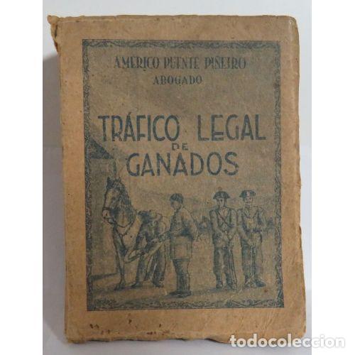 Libri di seconda mano: TRAFICO LEGAL de GANADOS. - AMERICO PUENTE PI&Ntilde;EIRO - Sin Especificar
