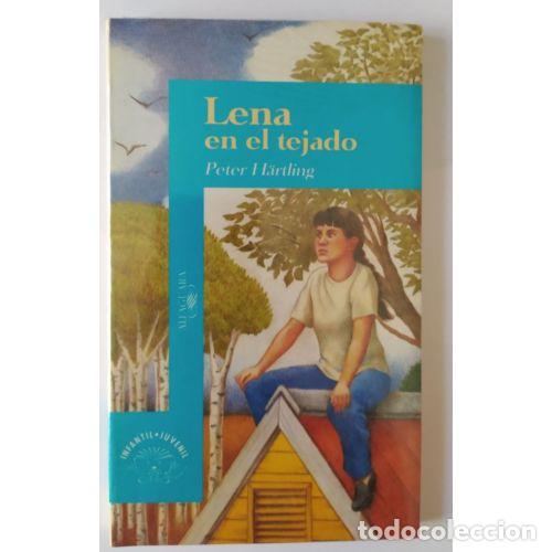 Libros: Lena en el Tejado 12 A&ntilde;os - Hartling, Peter - Alfaguara - 1997, 1&ordf; ed. - Serie Azul, N&ordm; 5948 - Trad.