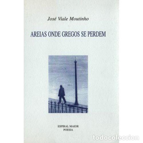 B&uuml;cher: AREIAS ONDE GREGOS SE PERDEM - MOUTINHO, JOS&Eacute; VIALE (1945) - Sin Especificar